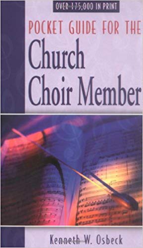 The Pocket Guide for the Church Choir Member PB - Kenneth W Osbeck